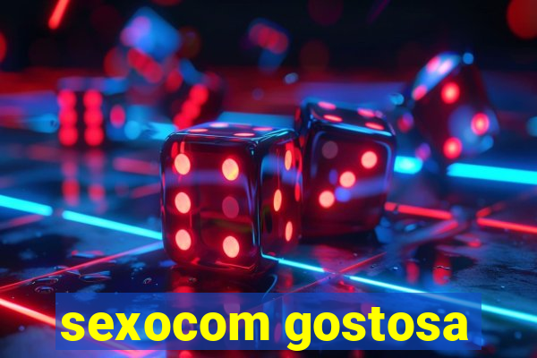 sexocom gostosa
